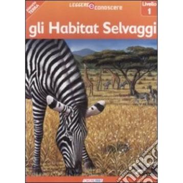 Leggere e conoscere . gli habitat selvaggi