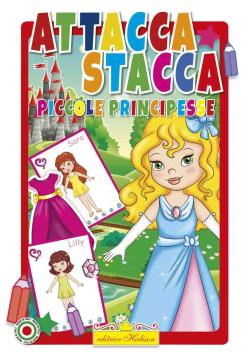 Libro attacca e stacca piccole principesse serie attacca e stacca